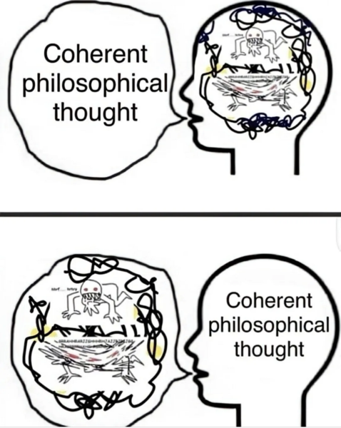 Cretits: This is how it feels to talk philosophy https://www.pinterest.com/quotes-pin/this-is-how-it-feels-to-talk-philosophy--56365432831981380/